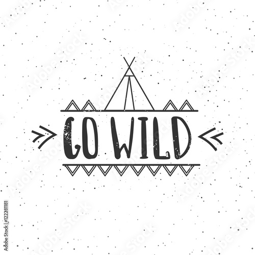Go wild - vector hand drawn poster. Motivation phrase. Hand lettering illustration