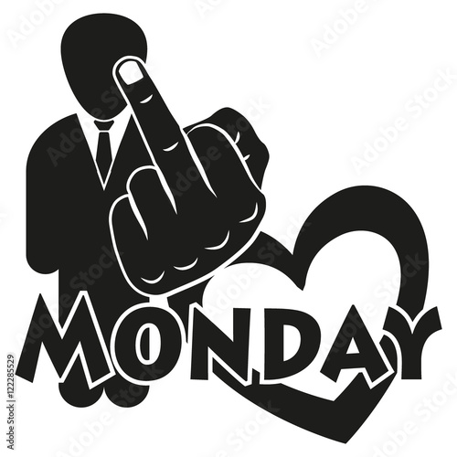 I hate Monday