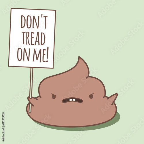 Angry kawaii poop holding sign and screaming. Vector cartoon illustration. Isolated on green background.