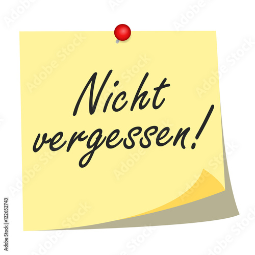 Nicht Vergessen gelber Notiz Zettel