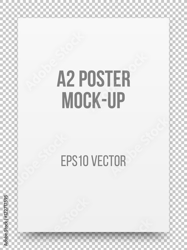 A2 white poster realistic template, mock-up with margins, realistic shadow and transparent background for design concepts, presentations, web, identity, prints. Vector illustration.