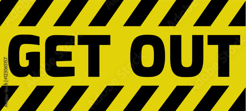 Get out sign