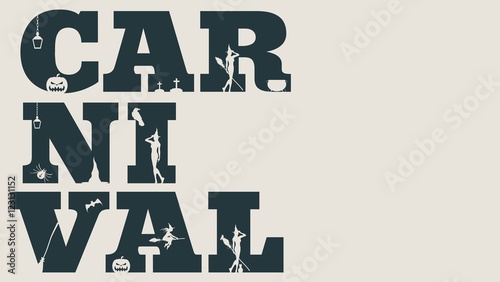 Carnival word and silhouettes on them. Halloween theme background