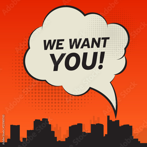 Comic style speech bubble, with text We Want You