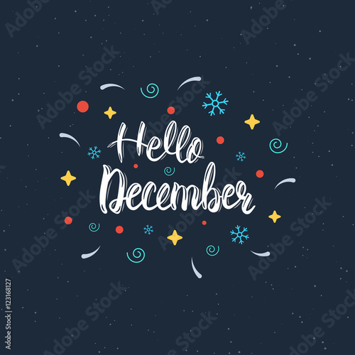 Hello December hand written modern brush lettering inscription. Trendy hand lettering quote, art print for posters , greeting cards design and t-shirt. Vector