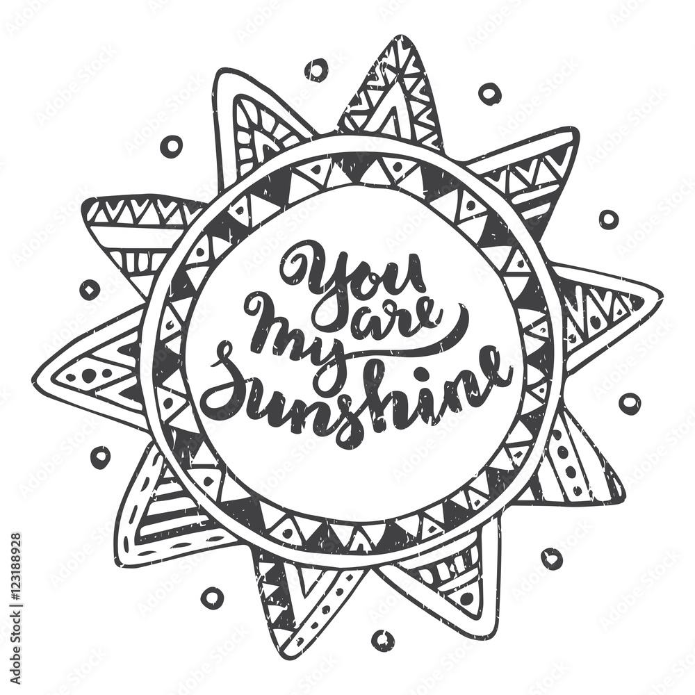 Handwritten quote You are my sunshine on ethnic ornate sun background