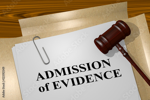 Admission of Evidence - legal concept