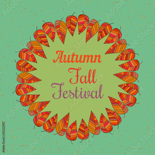 Template poster Autumn Festival. Autumnal round frame. Fall leaf wreath. Colorful leaves background border retro grunge style. Design idea for decorative fest banner elements. Vector illustration