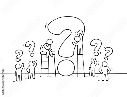 Sketch of working little people with big question