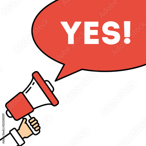 Say yes concept. Hand with megaphone on white background with speech bubble. Presidential campaign.