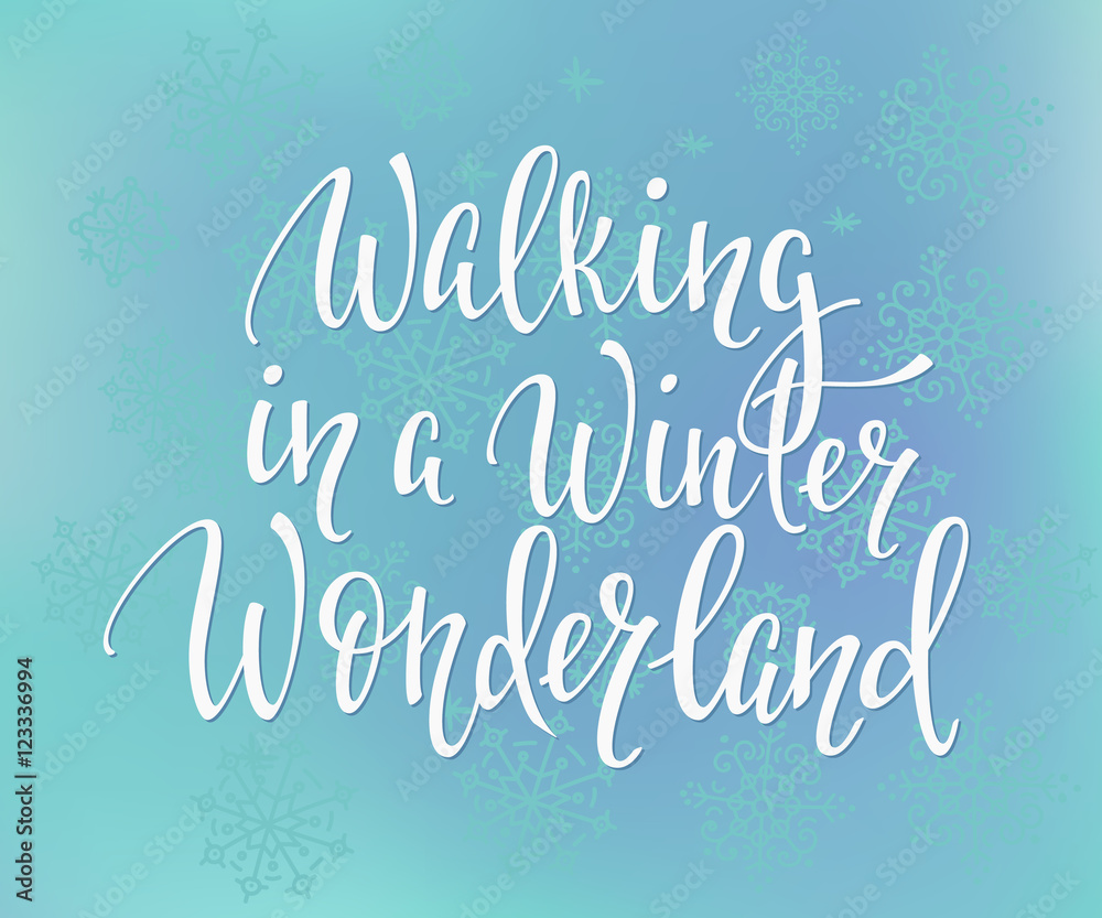 Walking in a winter wonderland Quote typography Walking in a winter wonderland Quote typography