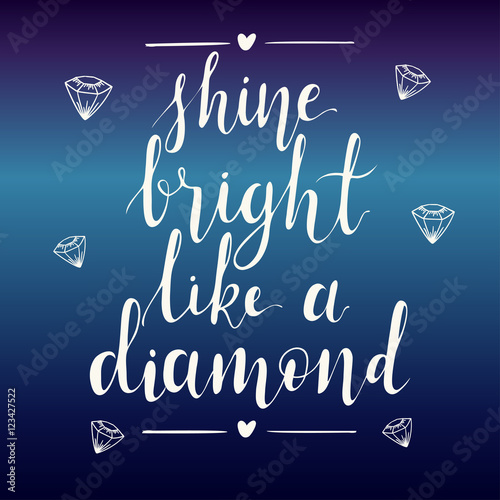 Shine bright like a diamond hand lettering quote on gradient abstract background. Inspiration quote. Template for your design. Vector illustration