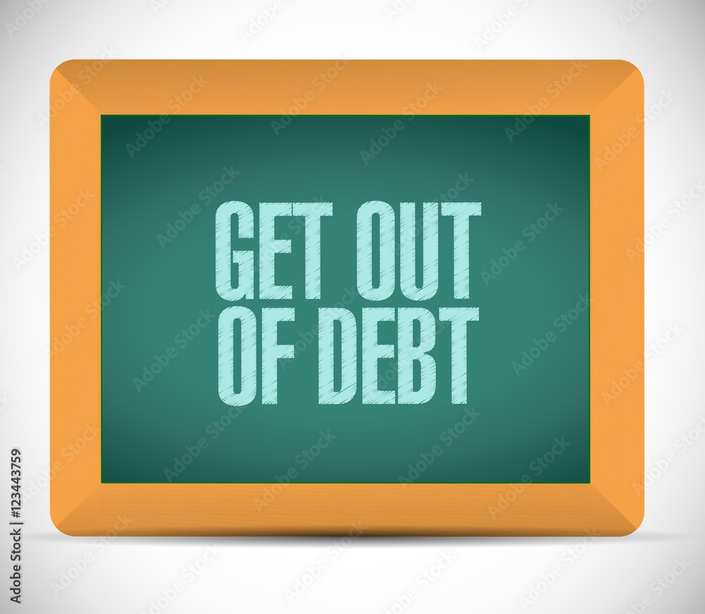 get out of debt chalkboard sign concept get out of debt chalkboard sign concept