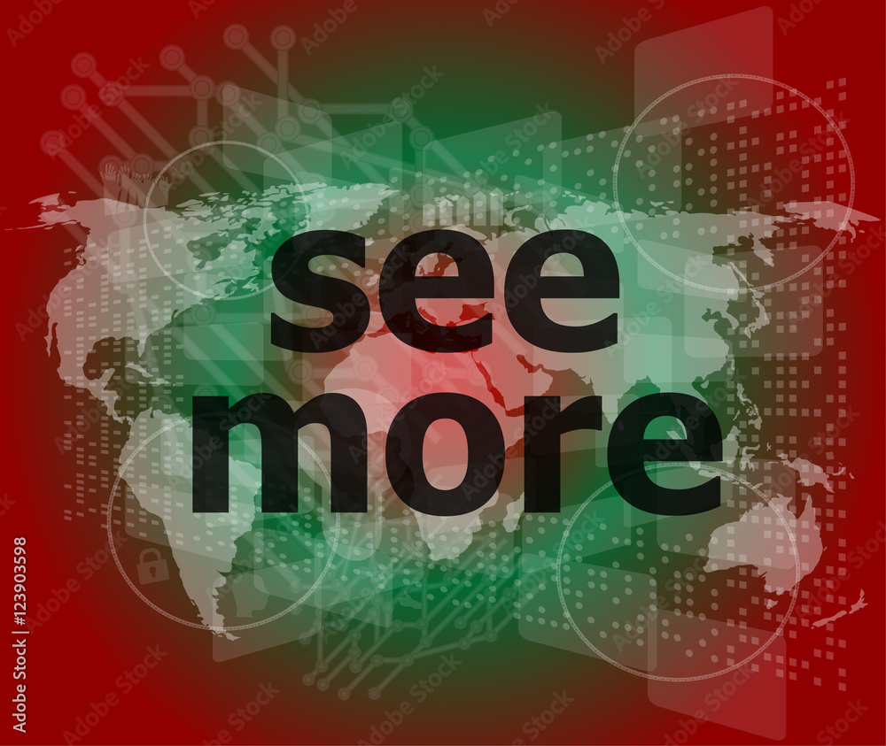 Education concept: words see more on digital background Education concept: words see more on digital background