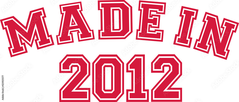Made in 2012 Made in 2012