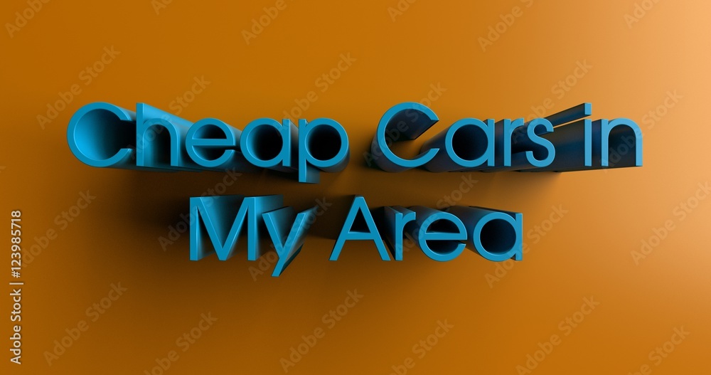 Cheap Cars in My Area - 3D rendered colorful headline illustration.  Can be used for an online banner ad or a print postcard.