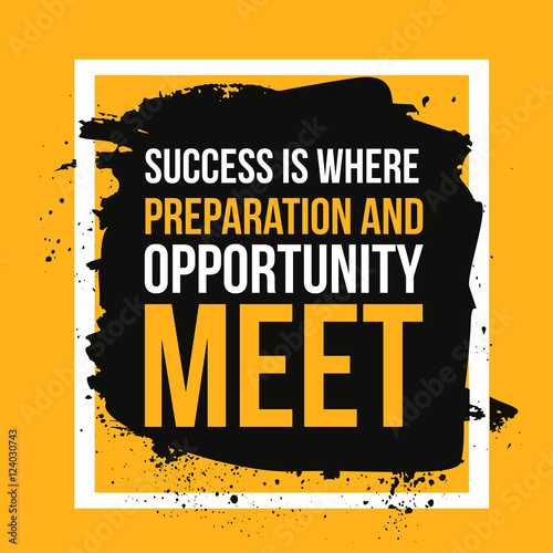 Success where preparation and opportunity meet. Achieve goal,  in business motivational quote, modern typography background for poster.