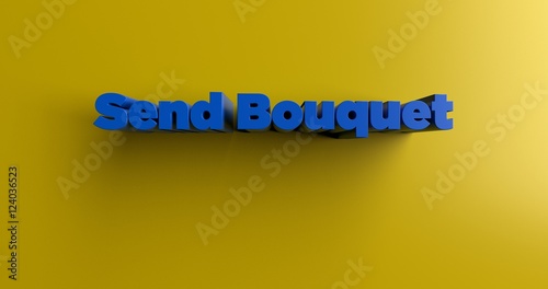 Send Bouquet - 3D rendered colorful headline illustration. Can be used for an online banner ad or a print postcard.