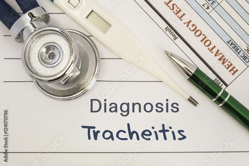 Diagnosis of Tracheitis. Stethoscope, electronic thermometer, common blood  test results are on medical form, which indicated diagnosis of Tracheitis.  Concept for internal medicine physician Stock Photo | Adobe Stock