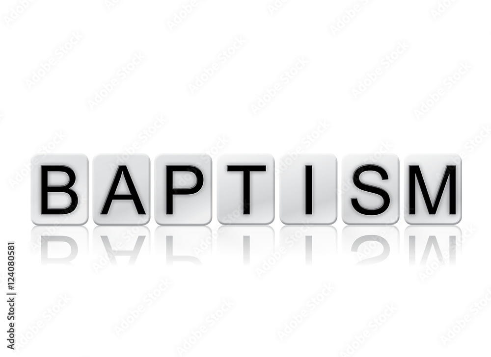 Baptism Isolated Tiled Letters Concept and Theme Baptism Isolated Tiled Letters Concept and Theme