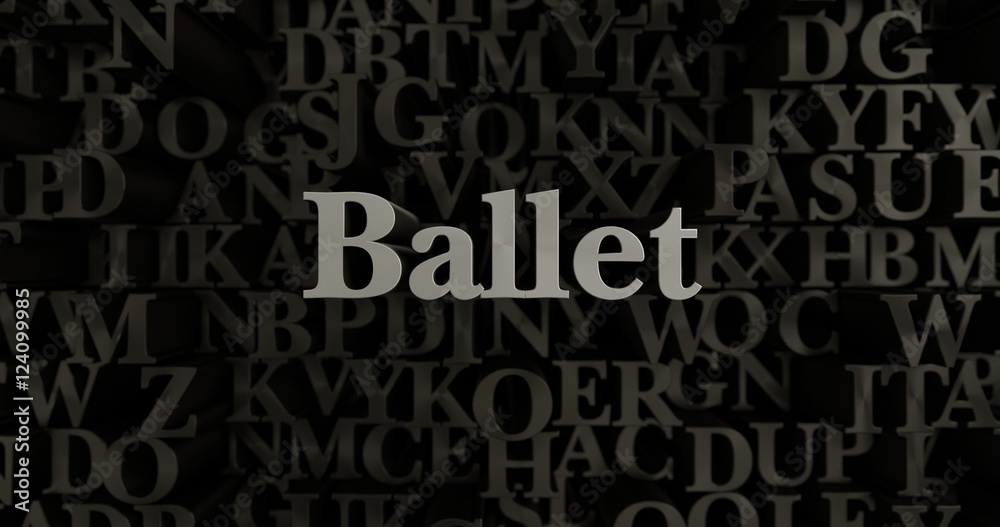 Ballet - 3D rendered metallic typeset headline illustration.  Can be used for an online banner ad or a print postcard.