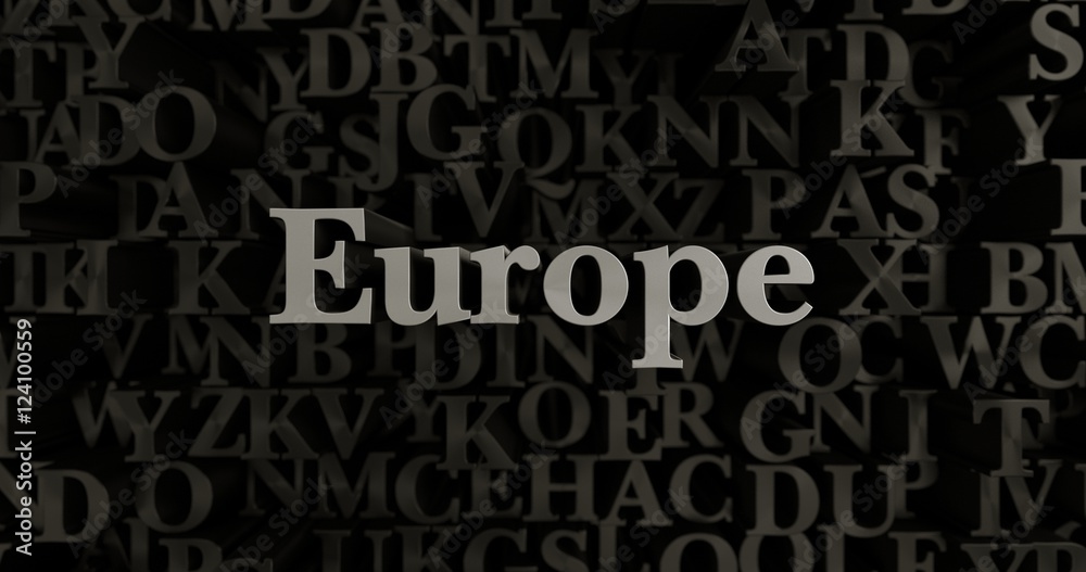 Europe - 3D rendered metallic typeset headline illustration.  Can be used for an online banner ad or a print postcard.