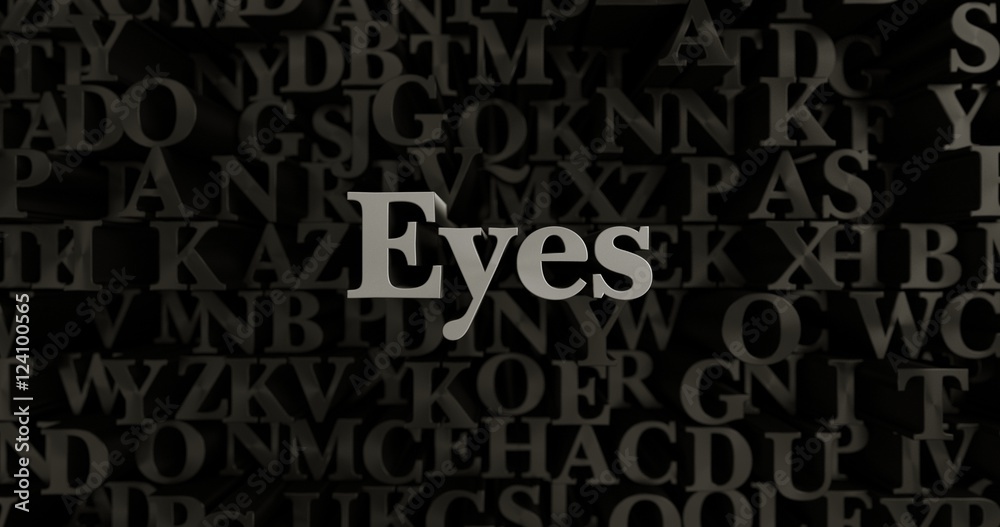 Eyes - 3D rendered metallic typeset headline illustration.  Can be used for an online banner ad or a print postcard.