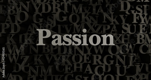 Passion - 3D rendered metallic typeset headline illustration. Can be used for an online banner ad or a print postcard.
