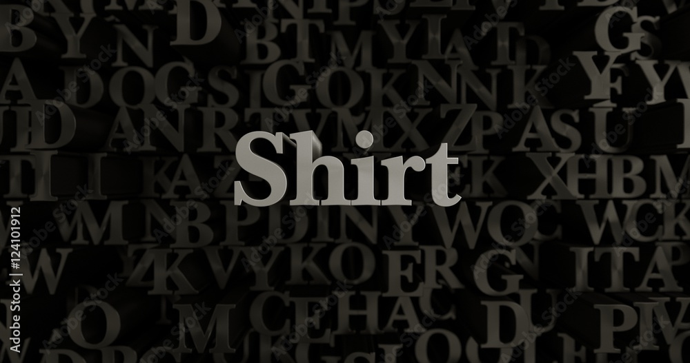 Shirt - 3D rendered metallic typeset headline illustration.  Can be used for an online banner ad or a print postcard.