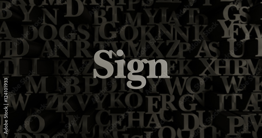 Sign - 3D rendered metallic typeset headline illustration.  Can be used for an online banner ad or a print postcard.