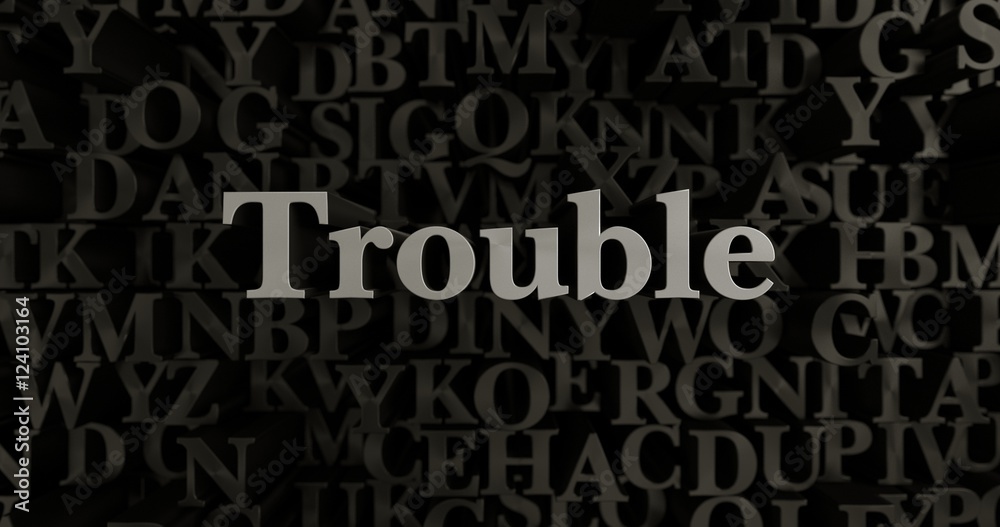 Trouble - 3D rendered metallic typeset headline illustration.  Can be used for an online banner ad or a print postcard.