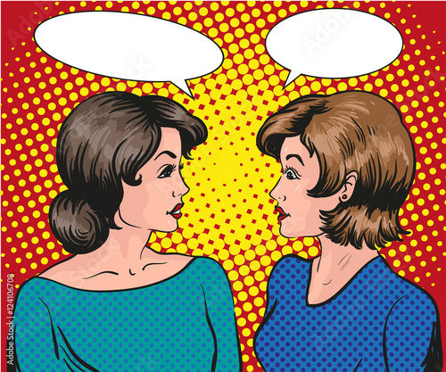 Pop art retro comic vector illustration. Two woman talk to each other. Speech bubble.