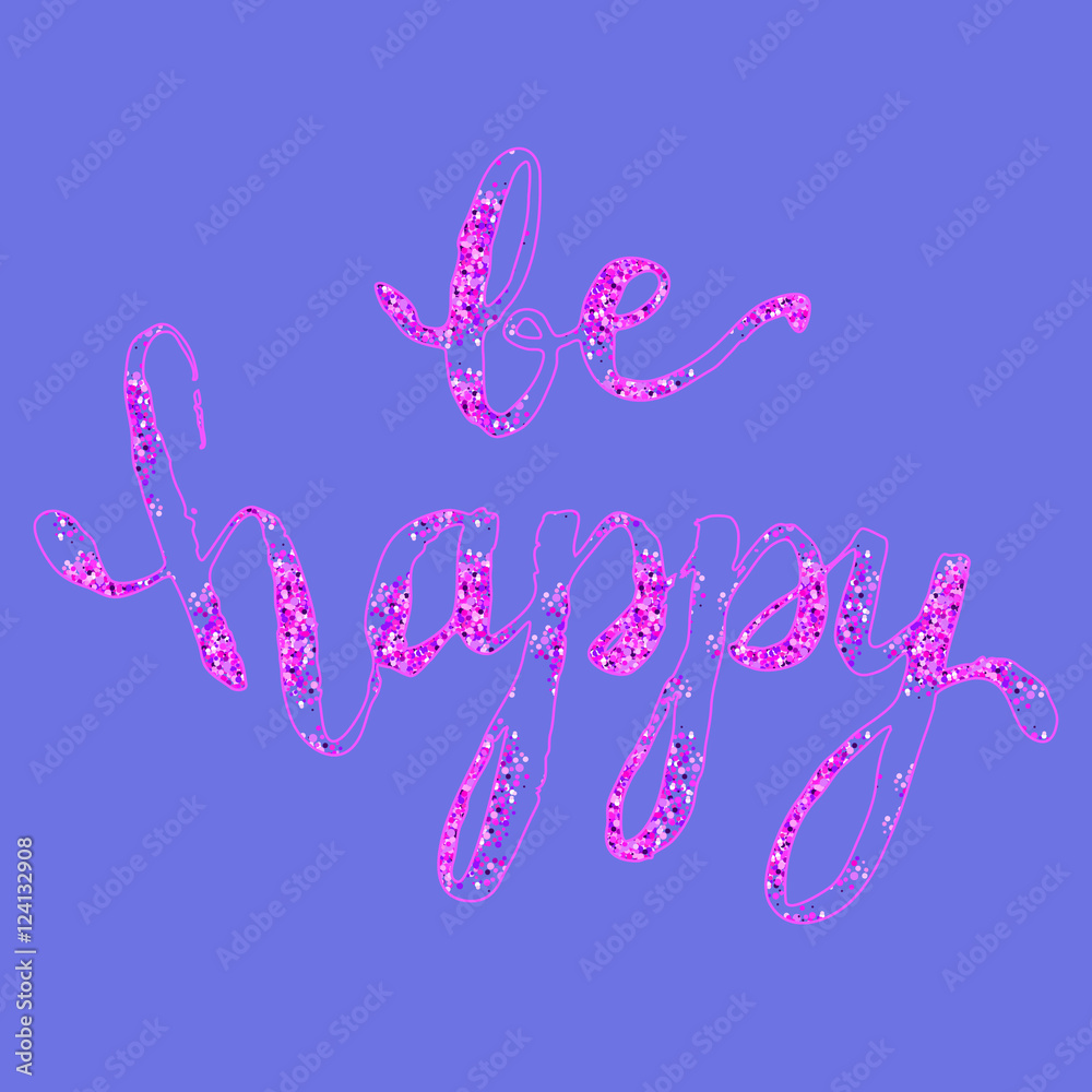Naklejka premium Be happy lettering. Hand drawn typography poster. Vector illustr
