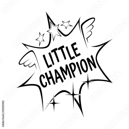 Little champion slogan in comic explosion waves on white background, for jersey fabric typography t-shirt design. Vector comics kids clothes
