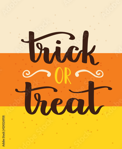 Vector hand written lettering card with inscription Trick or Treat and candy corn abstract background.