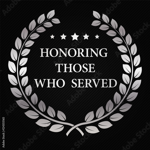 Patriotic background with Silver Laurel Wreath and Honoring Those Who Served text. Template for Veterans Day, Memorial Day, National celebrations. Vector illustration for posters, flyers, decoration.