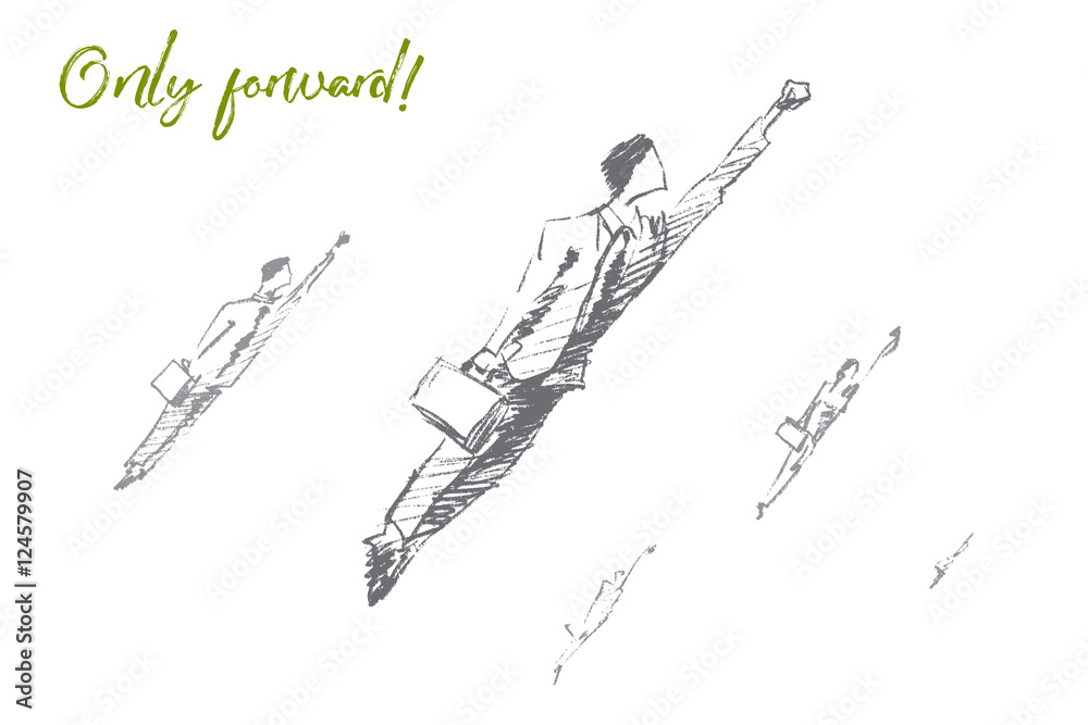 Vector hand drawn only forward concept sketch. Business people jumping up and flying towards new opportunities and achievements. Lettering Only forward Vector hand drawn only forward concept sketch. Business people jumping up and flying towards new opportunities and achievements. Lettering Only forward