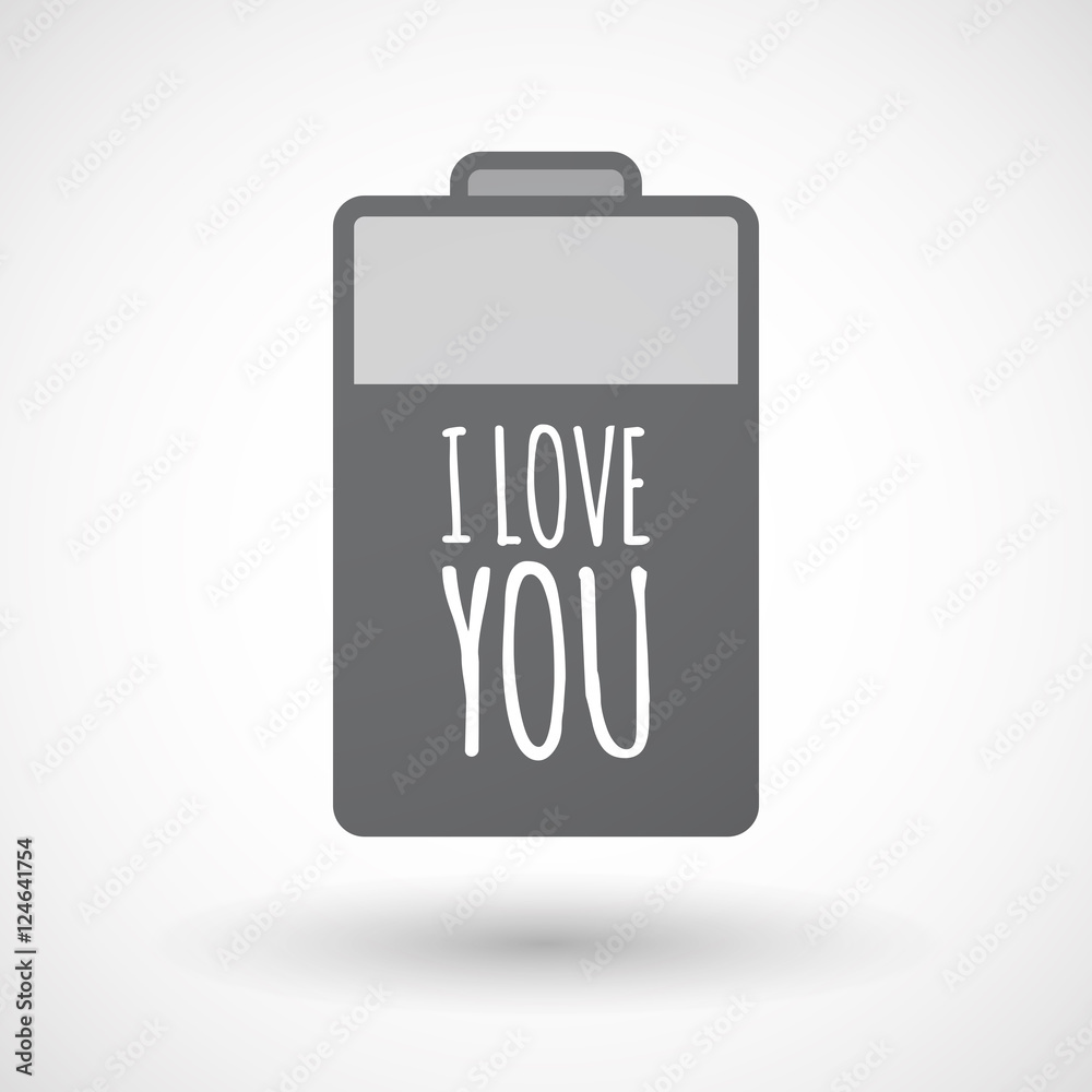Isolated battery icon with the text I LOVE YOU Isolated battery icon with the text I LOVE YOU