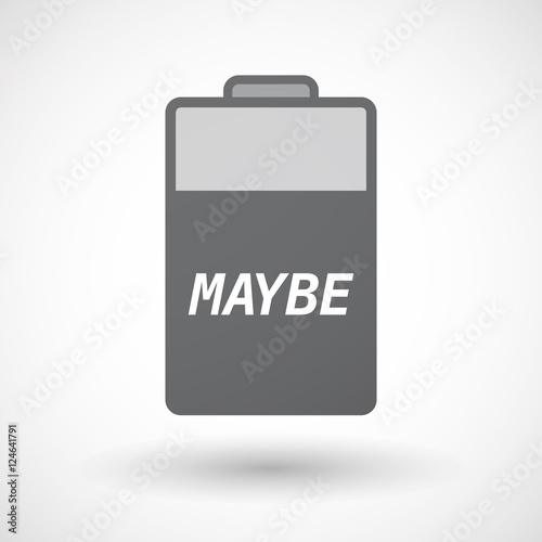 Isolated  battery icon with    the text MAYBE