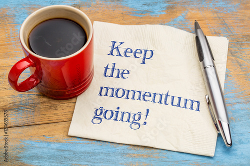 Keep the momentum going!