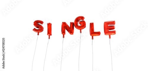 SINGLE - word made from red foil balloons - 3D rendered.  Can be used for an online banner ad or a print postcard. photo