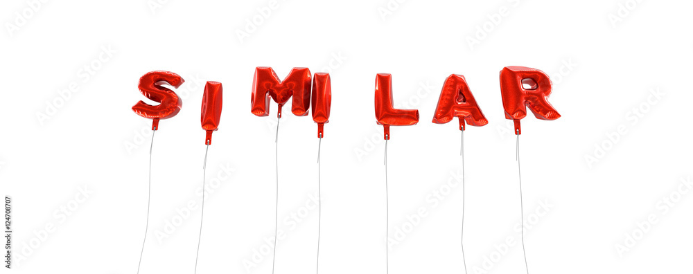 SIMILAR - word made from red foil balloons - 3D rendered. Can be used for an online banner ad or a print postcard. SIMILAR - word made from red foil balloons - 3D rendered. Can be used for an online banner ad or a print postcard.
