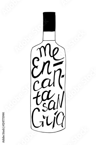 Vector illustration. Hand-drawn bottle with phrase on it I like sangria