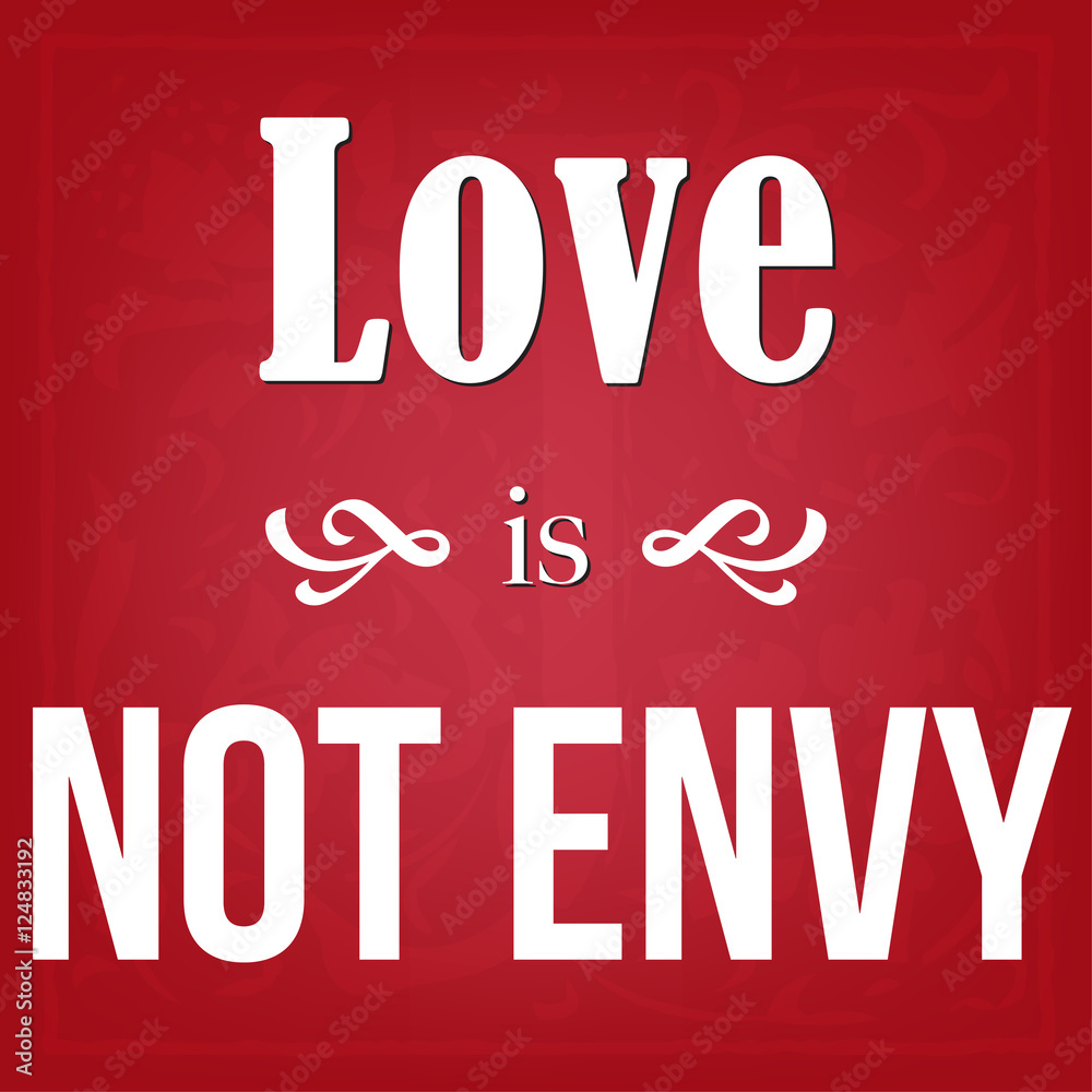 Love is not envy; calligraphy decorate inspirational; christianity art quote