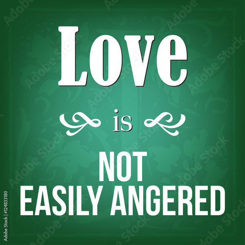Love is not easily angered; calligraphy decorate inspirational; christianity art quote