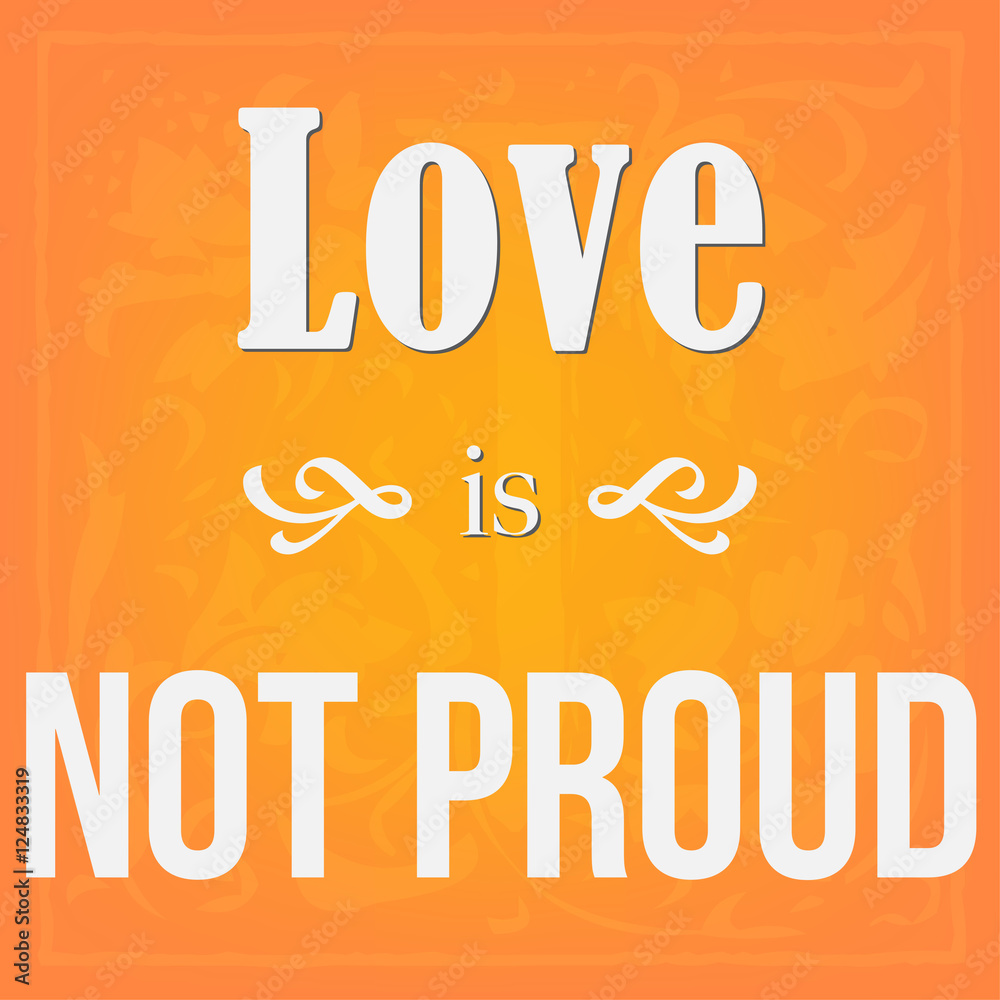 Love is not proud; calligraphy decorate inspirational; christianity art quote