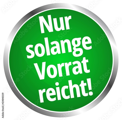 Nur solange der Vorrat reicht