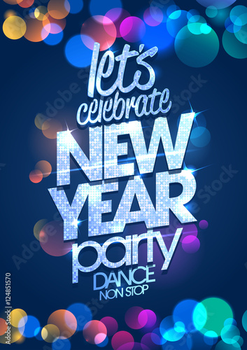 Let`s celebrate New Year party poster concept with multi colored confetti backdrop