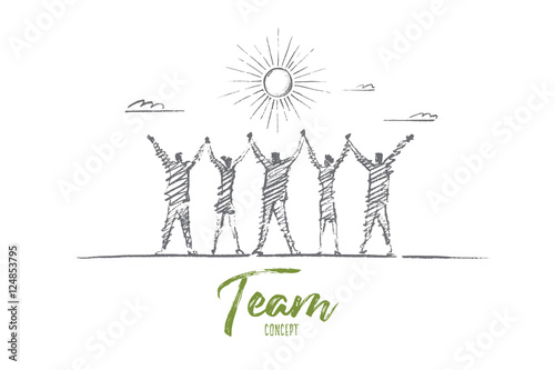 Vector hand drawn team concept sketch. Team of five people standing backwards and holding each others hands raised. Lettering Team concept