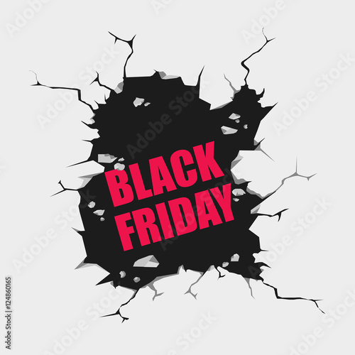 Cracked hole with black friday